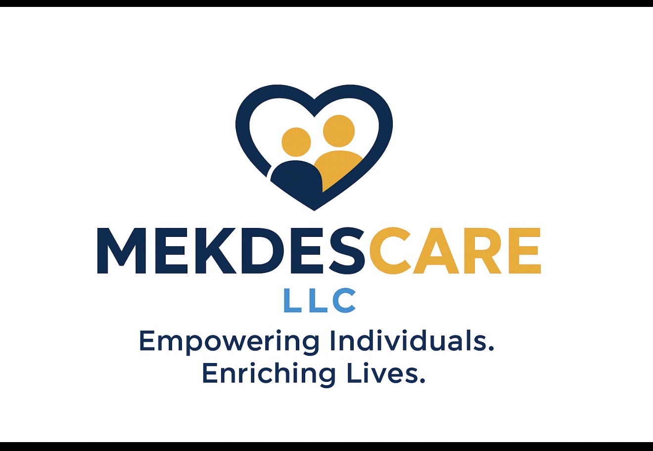 MEKDESCARE LLC - Empowering Individuals. Enriching Lives.